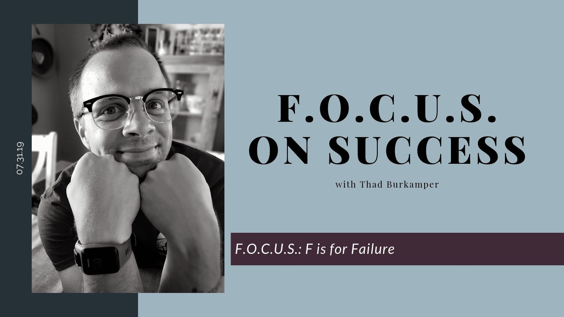 F.O.C.U.S.:  F is for Failure