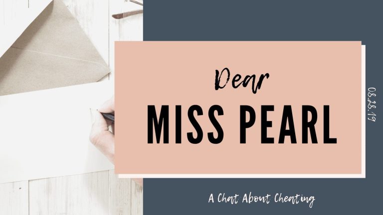 Dear Miss Pearl: A Chat About Cheating