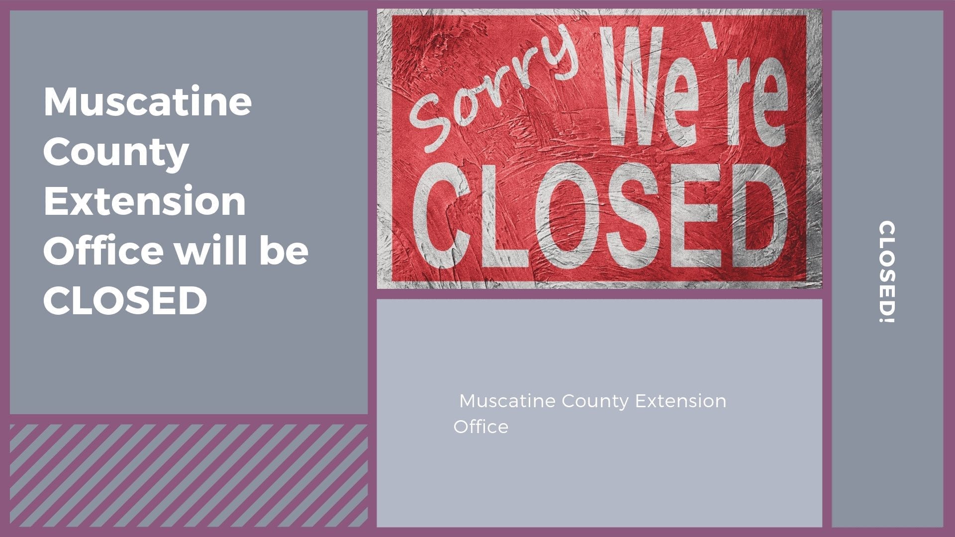 Muscatine County Extension Office will be CLOSED
