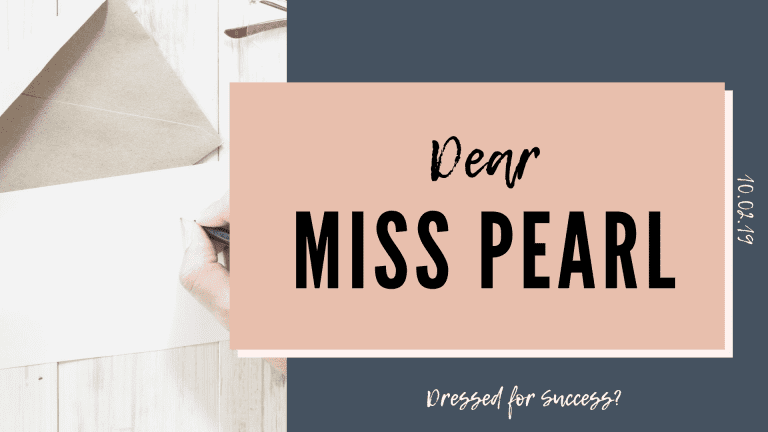 Dear Miss Pearl: Dressed for Success?