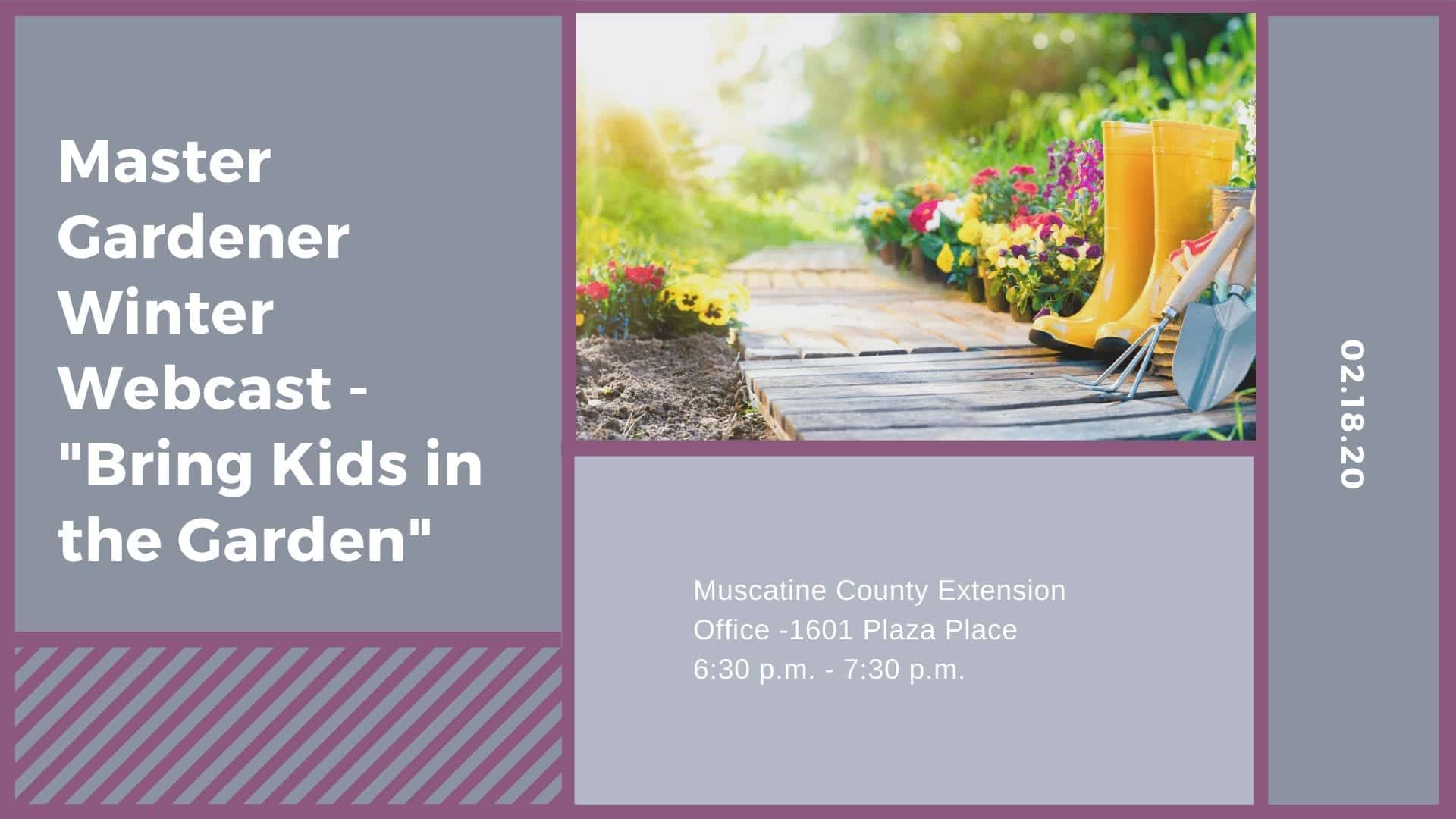 Master Gardener Winter Webcast - "Bring Kids in the Garden"