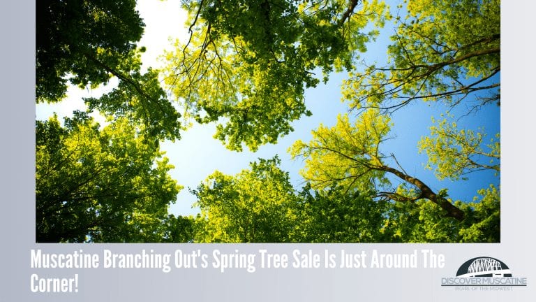 Muscatine Branching Out’s Spring Tree Sale Is Just Around The Corner!