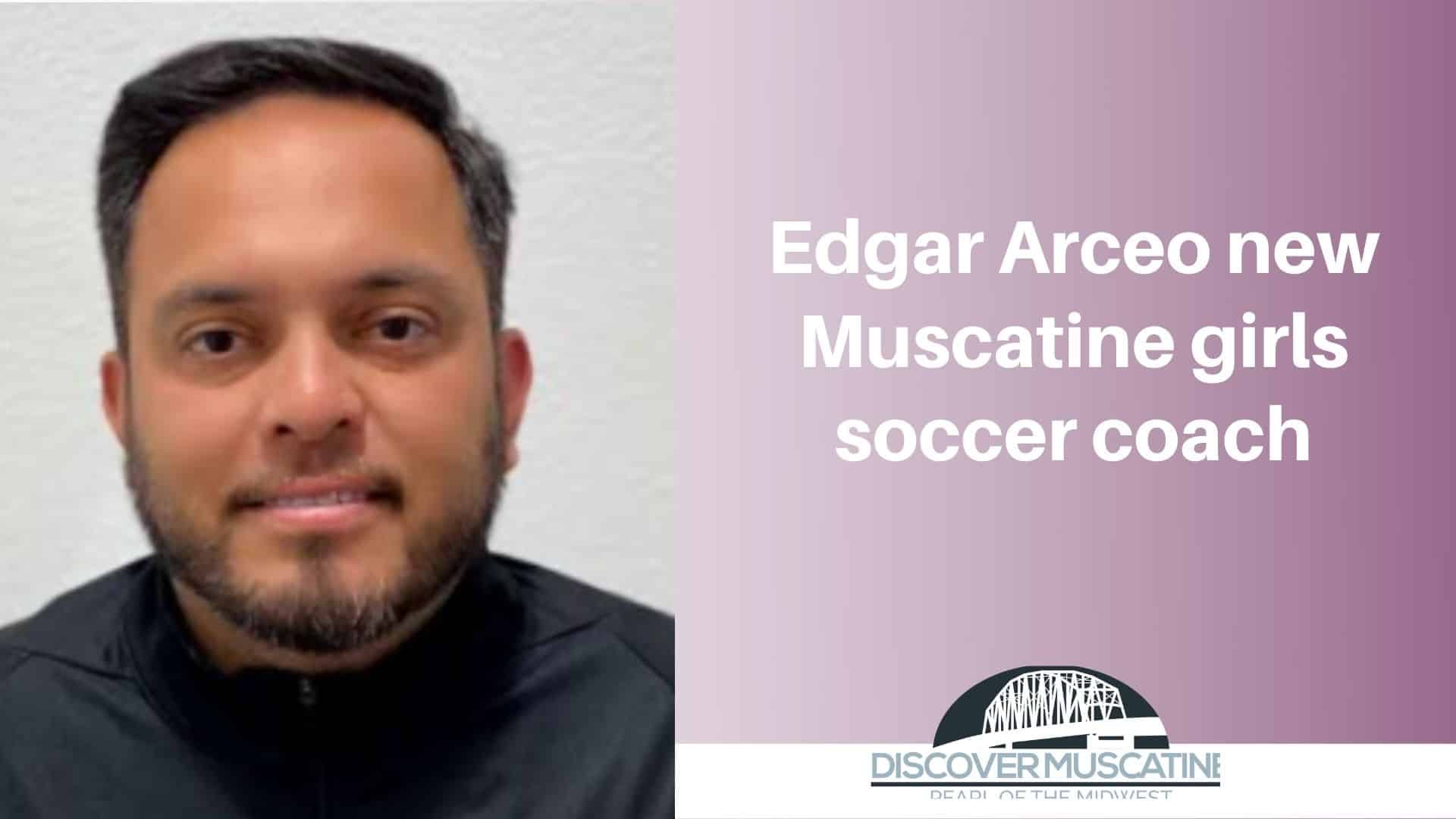 Edgar Arceo new Muscatine girls soccer coach
