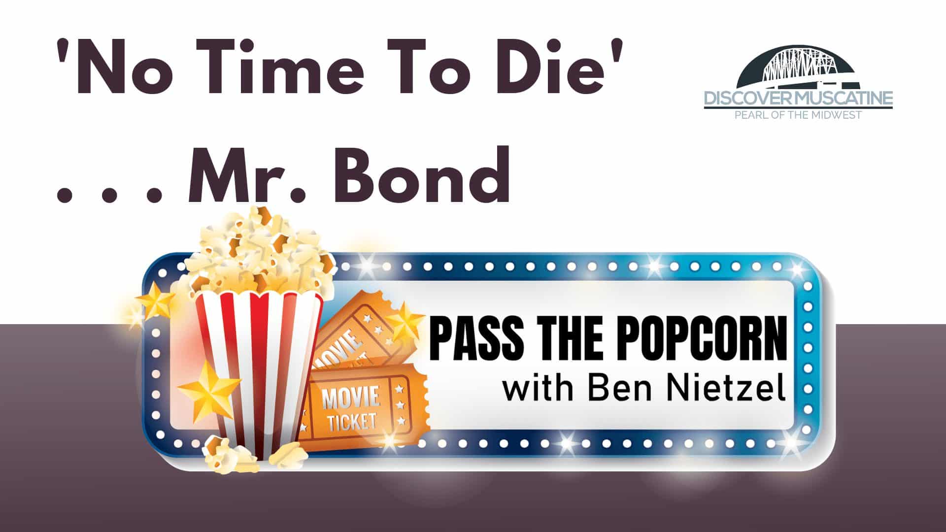 ‘No Time To Die’ . . . Mr. Bond