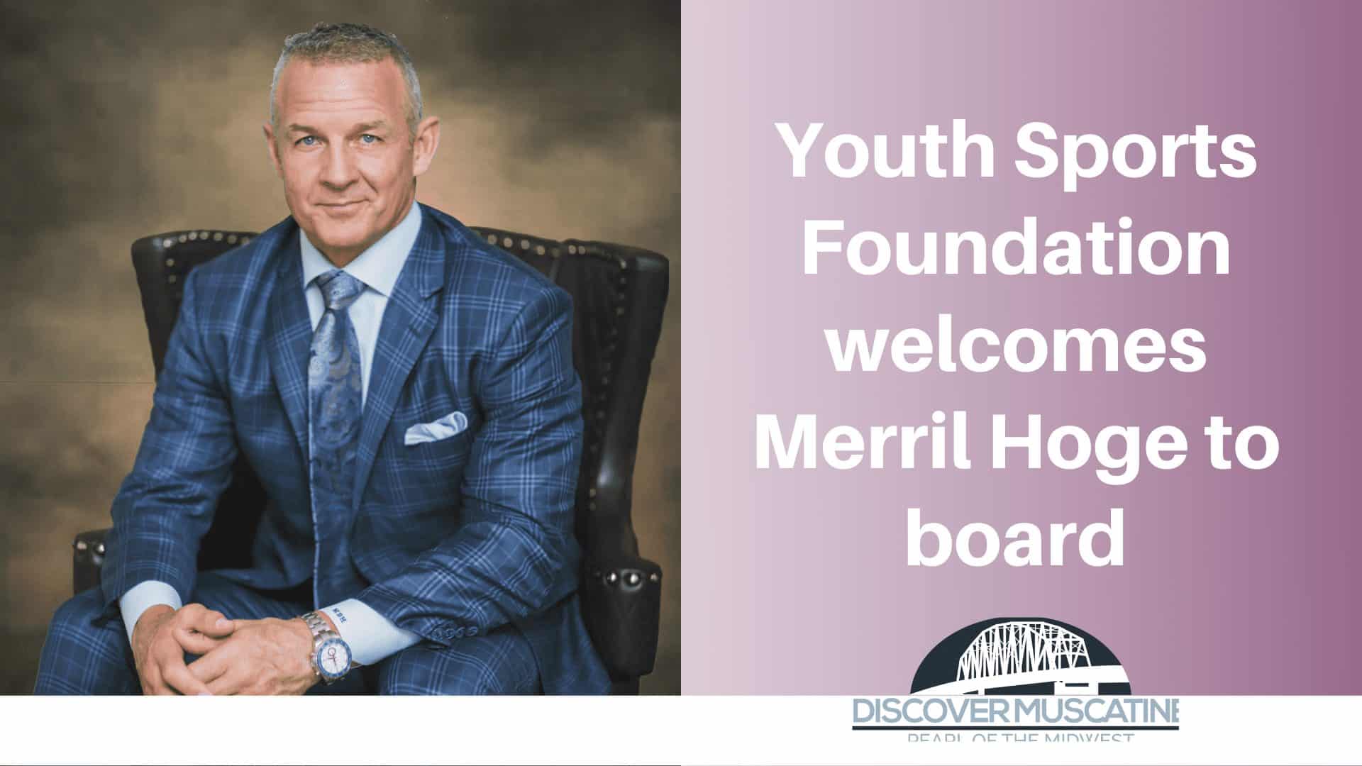 Youth Sports Foundation welcomes Merril Hoge to board