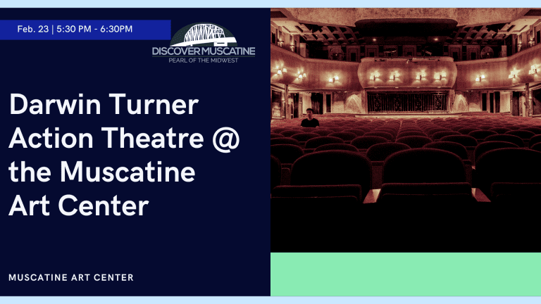Darwin Turner Action Theatre @ the Muscatine Art Center