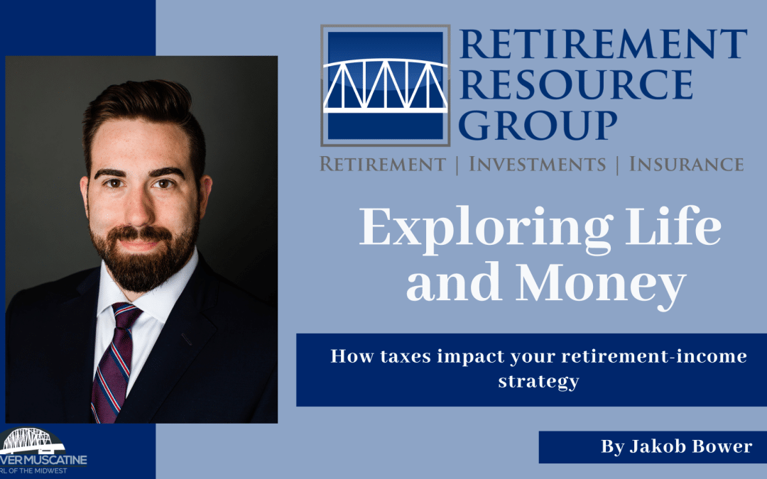 exploring life and money featurehow taxes impact your retirement income strategyd image