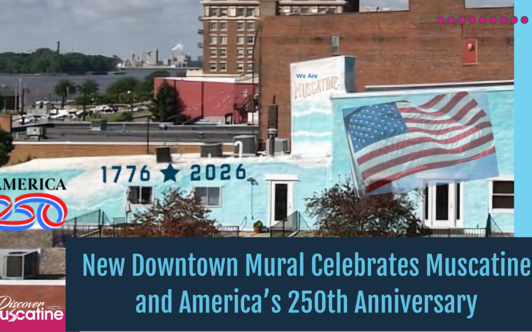 new downtown mural celebrates muscatine and america’s 250th anniversary