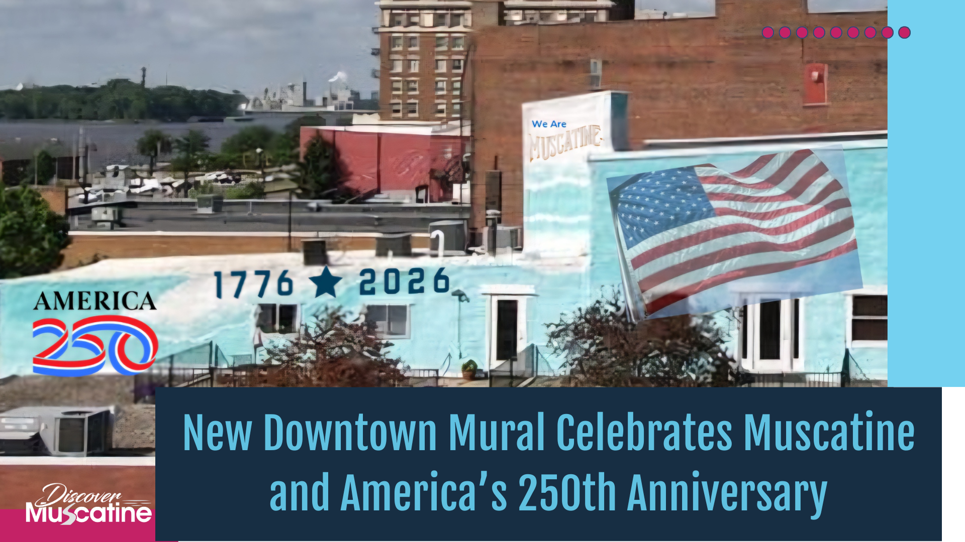 New Downtown Mural Celebrates Muscatine and America’s 250th Anniversary new downtown mural celebrates muscatine and america’s 250th anniversary